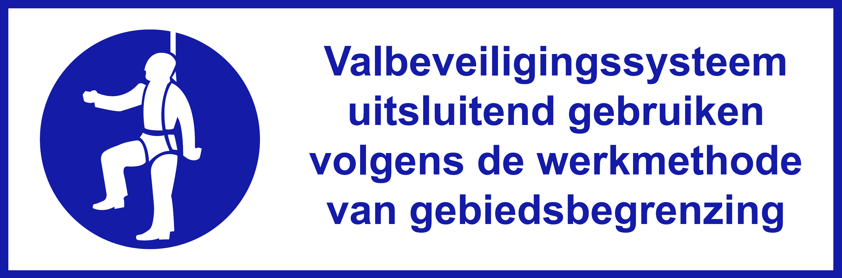 Veiligheidsbord 'Valbeveiliging uitsluitend als gebiedsbegrenzing'